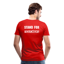 Load image into Gallery viewer, Stand For Teachers - Men's Premium T-Shirt - 12 Colors - red