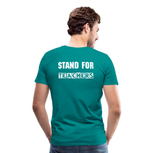 Load image into Gallery viewer, Stand For Teachers - Men's Premium T-Shirt - 12 Colors - teal