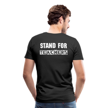 Load image into Gallery viewer, Stand For Teachers - Men's Premium T-Shirt - 3 Colors - black