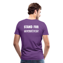 Load image into Gallery viewer, Stand For Teachers - Men&#39;s Premium T-Shirt - 12 Colors - purple