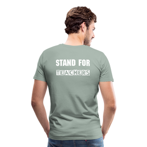 Stand For Teachers - Men's Premium T-Shirt - 12 Colors - steel green