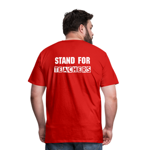 Stand For Teachers - Men's Premium T-Shirt - 3 Colors - red